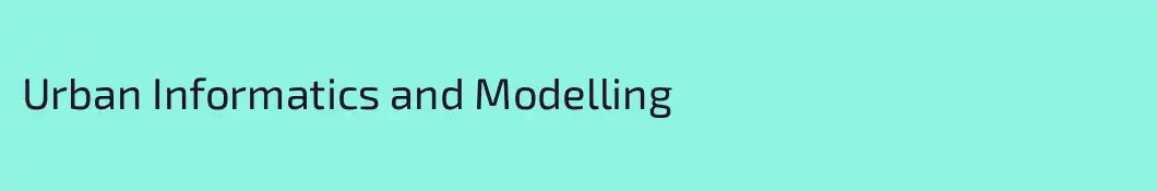 Urban Informatics and Modelling
